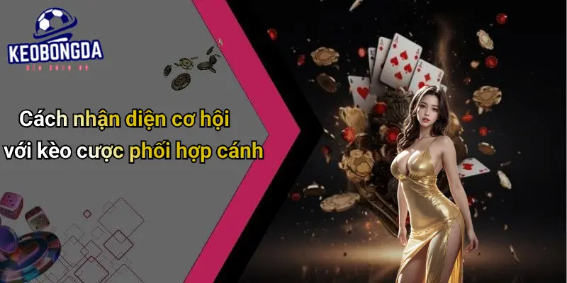 Kèo Cược Đội Ghi Bàn Từ Tình Huống Phối Hợp Cánh