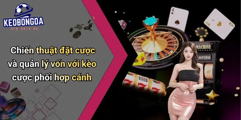 Kèo Cược Đội Ghi Bàn Từ Tình Huống Phối Hợp Cánh