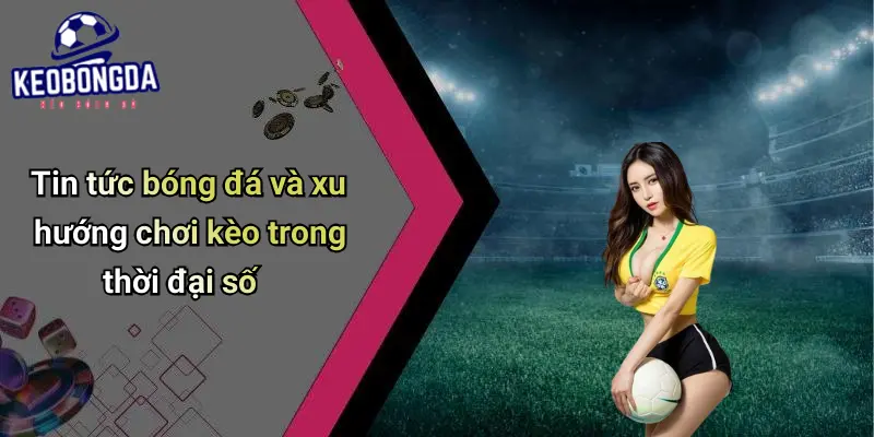 Tin Tức Bóng Đá