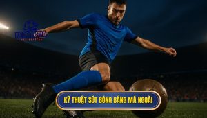 Kỹ thuật sút bóng bằng má ngoài