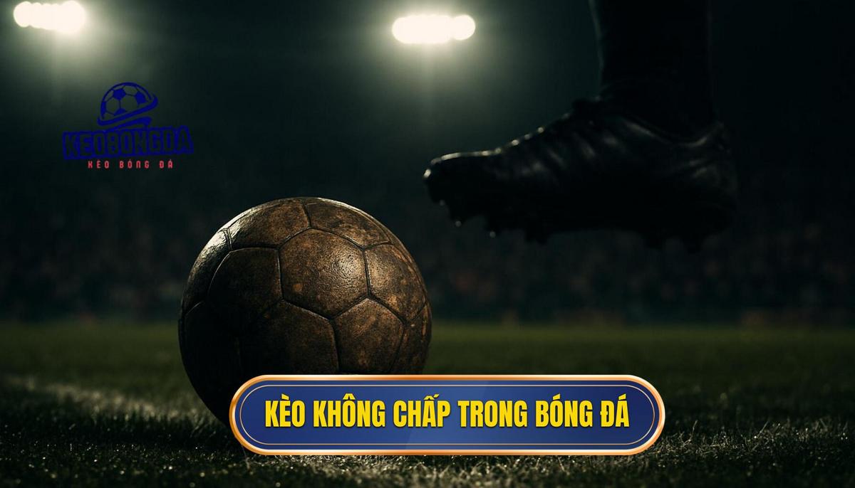 Bản chất chuyên sâu của kèo không chấp trong bóng đá