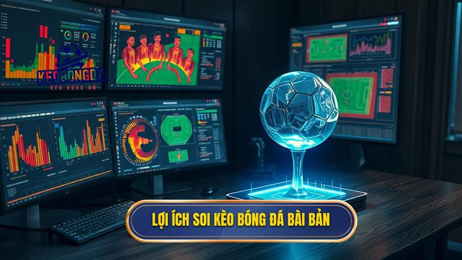Lợi ích soi kèo bóng đá bài bản
