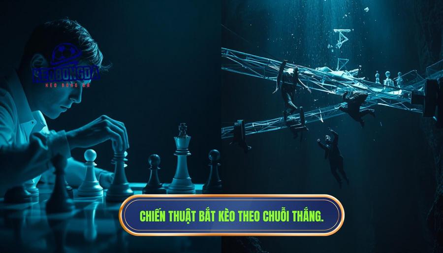 Bắt kèo theo chuỗi thắng – chiến thuật hay tự hủy? Phân tích chuyên sâu từ KÈO BÓNG ĐÁ 1 Hiểu đúng về bản chất của việc Bắt kèo theo chuỗi thắng – chiến thuật hay tự hủy