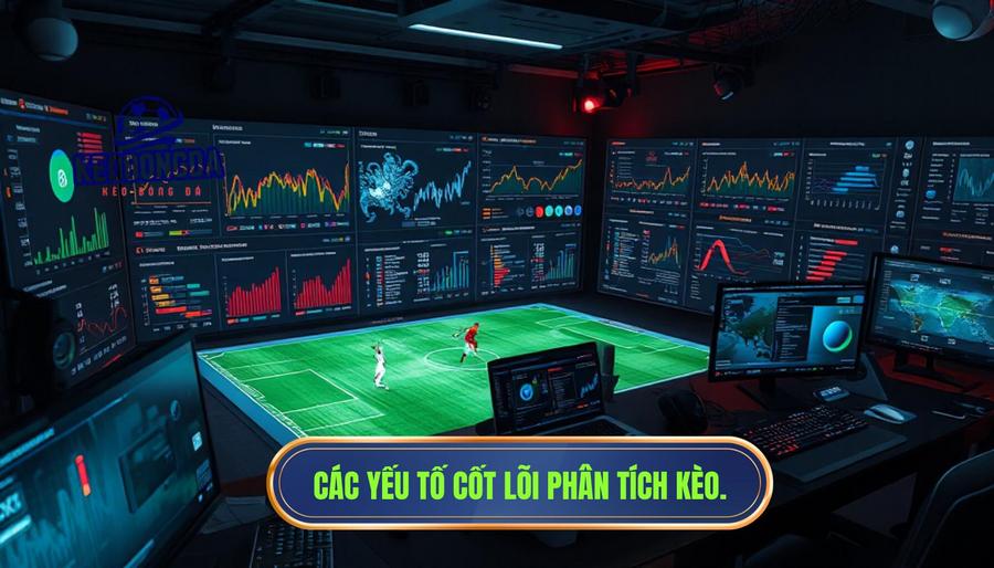 Các yếu tố cốt lõi trong cách phân tích kèo trước trận đấu